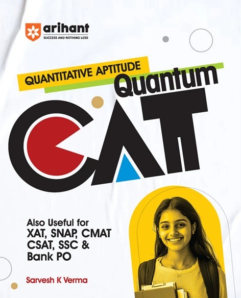 Quantum CAT (Quantitative Aptitude) for XAT, SNAP, CMAT, CSAT, SSC & Bank PO by Sarvesh K Verma |